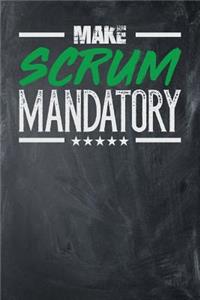 Make Scrum Mandatory