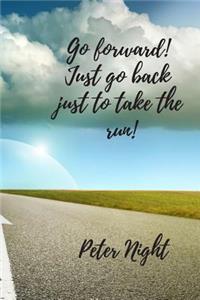 Go Forward! Just Go Back Just to Take the Run!