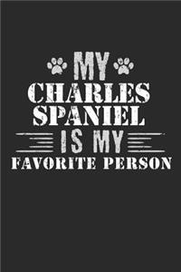 My Charles Spaniel Is My Favorite Person