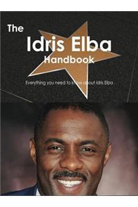 The Idris Elba Handbook - Everything You Need to Know about Idris Elba