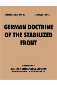 German Doctrine of the Stabilized Front (Special Series, No. 17)
