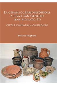 La ceramica bassomedievale a Pisa e San Genesio (San Miniato-Pi)