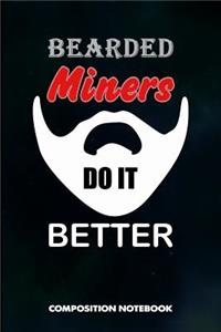 Bearded Miners Do It Better