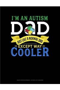 I'm an Autism Dad, Just Like a Normal Dad Except Way Cooler