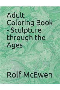 Adult Coloring Book - Sculpture Through the Ages