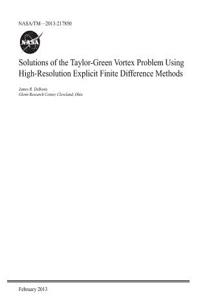 Solutions of the Taylor-Green Vortex Problem Using High-Resolution Explicit Finite Difference Methods