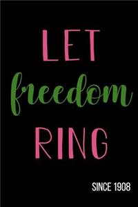 Let Freedom Ring Since 1908