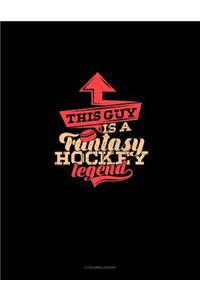This Guy Is a Fantasy Hockey Legend: 3 Column Ledger