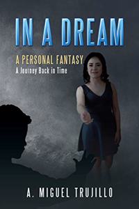 In a Dream: A Personal Fantasy