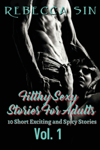 Filthy Sexy Stories For Adults Vol. 1