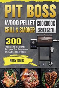 Pit Boss Wood Pellet Grill & Smoker Cookbook 2021