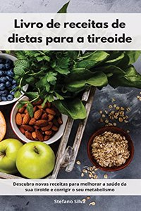 Livro de receitas de dietas para a tireoide