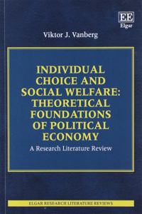 Individual Choice and Social Welfare: Theoretical Foundations of Political Economy