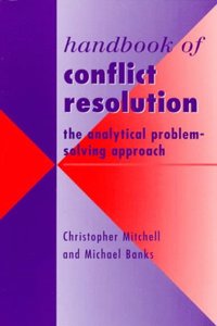 Handbook of Conflict Resolution: The Analytical Problem Solving Approach