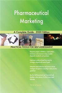 Pharmaceutical Marketing A Complete Guide - 2020 Edition