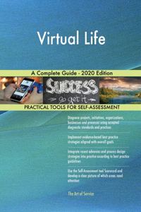 Virtual Life A Complete Guide - 2020 Edition