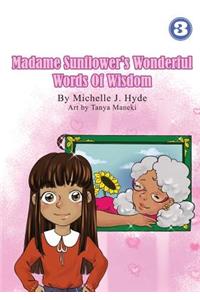 Madame Sunflower's Wonderful Words Of Wisdom