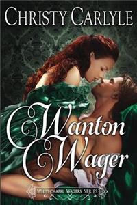 Wanton Wager: A Whitechapel Wagers Novella