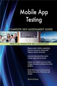 Mobile App Testing Complete Self-Assessment Guide