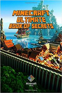 Minecraft Ultimate Book of Secrets