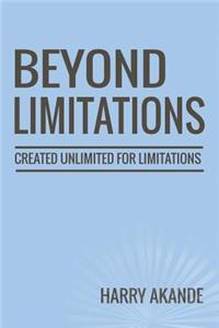 Beyond Limitations