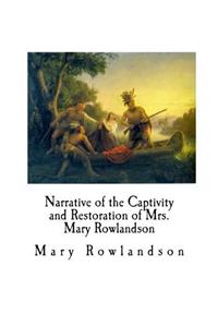 Narrative of the Captivity and Restoration of Mrs. Mary Rowlandson