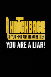 A Hatchback If You Find Anything Better You Are A Liar!