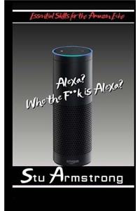 Alexa, Who the F**k is Alexia ?