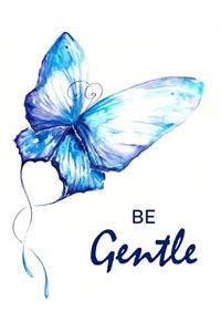 Be Gentle