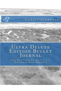 Ultra Deluxe Edition Bullet Journal: (400 Dot Grid Pages, 8.5 X 11 Notebook Page Format)