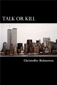 Talk or Kill