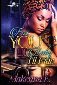 For You Lil' Baby I'll Ride