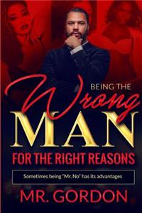 Being The Wrong Man For The Right Reasons