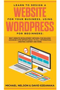 Learn to Design a Website for Your Business, Using WordPress for Beginners