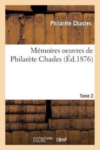 Mémoires: Oeuvres de Philarète Chasles. Tome 2