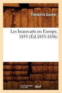Les Beaux-Arts En Europe, 1855 (Éd.1855-1856)