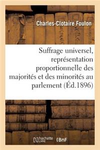 Suffrage Universel, de la Représentation Proportionnelle Des Majorités Et Des Minorités Au Parlement