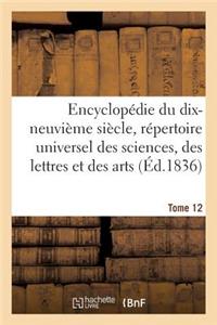 Encyclopédie Du 19ème Siècle, Répertoire Universel Des Sciences, Des Lettres Et Des Arts Tome 12