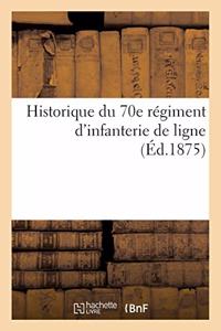 Historique Du 70e Régiment d'Infanterie de Ligne