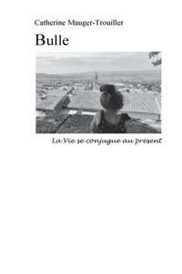 Bulle: La vie se conjugue au présent