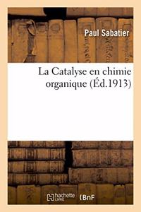 La Catalyse En Chimie Organique