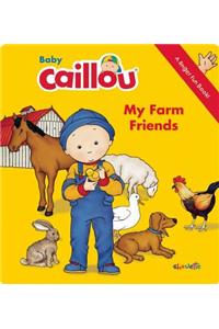 Baby Caillou: My Farm Friends: A Finger Fun Book