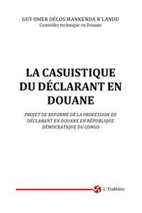 La casuistique du declarant en douane