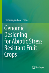 Genomic Designing for Abiotic Stress Resistant Fruit Crops