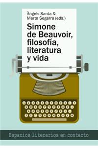 Simone de Beauvoir, Filosofía, Literatura Y Vida