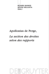 Apollonius de Perge, La section des droites selon des rapports: Commentaire Historique et Mathematique, Edition et Traduction de Texte Arabe