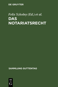 Das Notariatsrecht: Unter Besonderer Berücksichtigung Des Materiellen Rechts Und Des Steuer- Und Stempelrechts