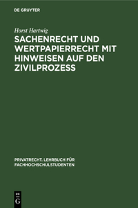 Sachenrecht Und Wertpapierrecht Mit Hinweisen Auf Den Zivilprozeß