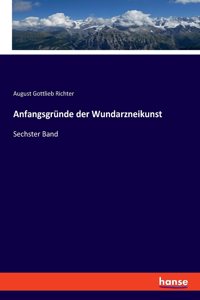 Anfangsgründe der Wundarzneikunst