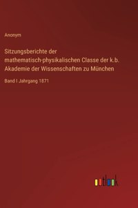 Sitzungsberichte der mathematisch-physikalischen Classe der k.b. Akademie der Wissenschaften zu München